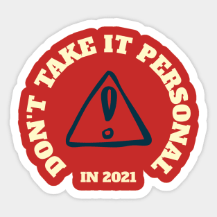 Don't take it personal Sticker